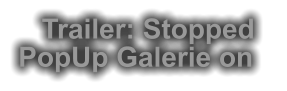 Trailer: Stopped PopUp Galerie on